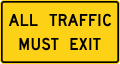 All traffic must exit road sign (MUTCD W19-5)