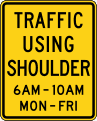 Traffic Using Shoulder (times and days) road sign (MUTCD W3-9)