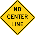 No center line road sign (MUTCD W8-12)