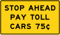 Stop Ahead Pay Toll Cars (price) road sign (MUTCD W9-6a)