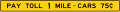 Pay toll (distance) cars (price) (plaque) road sign (MUTCD W9-6bP)