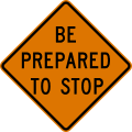 Be prepared to stop road sign (MUTCD CW3-4)