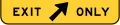 Exit Only (With Arrow) road sign (MUTCD E11-1d)