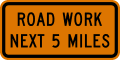 Road work next (distance) miles road sign (MUTCD G20-1)