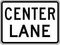 Lane Designation - Center Lane (Plaque) road sign (MUTCD M5-5P)