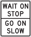 Wait on stop - Go on slow road sign (MUTCD R1-7a)