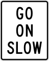 Go on slow road sign (MUTCD R1-8)