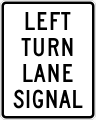 Left turn lane signal road sign (MUTCD R10-10cL)