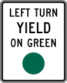 Left turn yield on green road sign (MUTCD R10-12)