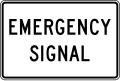 Emergency signal road sign (MUTCD R10-13)