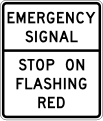 Emergency signal - stop on flashing red road sign (MUTCD R10-14)