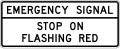 Emergency signal - stop on flashing red (overhead) road sign (MUTCD R10-14a)