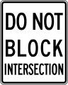 Do not block intersection road sign (MUTCD R10-7)