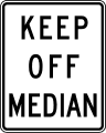 Keep off median road sign (MUTCD R11-1)