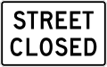 Street closed road sign (MUTCD R11-2a)