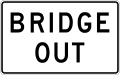 Bridge out road sign (MUTCD R11-2b)