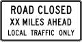 Road closed (distance) miles ahead, local traffic only road sign (MUTCD R11-3)