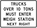 Trucks over 10 tons must enter weigh station next right road sign (MUTCD R13-1)