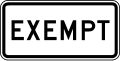 Vehicles required to stop are exempt from this regulation road sign (MUTCD R15-3P)