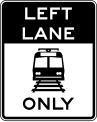 Light rail only in left lane road sign (MUTCD R15-4b)