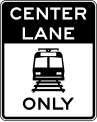 Light rail only in center lane road sign (MUTCD R15-4c)