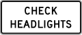 Check headlights road sign (MUTCD R16-9)