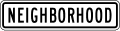 Neighborhood (plaque) road sign (MUTCD R2-5bP)