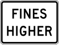 Fines higher (plaque) road sign (MUTCD R2-6P)