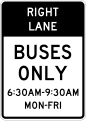 Right lane, buses only (times and days) (post-mounted) road sign (MUTCD R3-11d)
