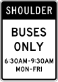 Shoulder, buses only (times and days) (post-mounted) road sign (MUTCD R3-11f)