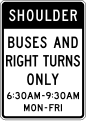 Shoulder, buses and right turns only (times and days) (post-mounted) road sign (MUTCD R3-11g)