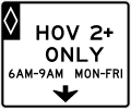 HOV 2+ only (times and days) (1-line) (overhead) road sign (MUTCD R3-14)
