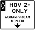 HOV 2+ only (times and days) (2-lines) (overhead) road sign (MUTCD R3-14a)