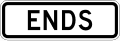 Ends (plaque) road sign (MUTCD R3-17bP)