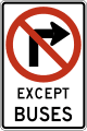No right turn except buses road sign (MUTCD R3-1e)