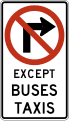 No right turn except buses and taxis road sign (MUTCD R3-1f)