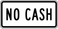 No Cash (plaque) road sign (MUTCD R3-32P)