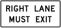 Right lane must exit road sign (MUTCD R3-33R)