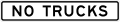 No trucks (plaque) road sign (MUTCD R3-51aP)
