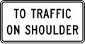 To traffic on shoulder (plaque) road sign (MUTCD R3-57P)