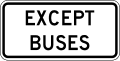 Except buses (plaque) road sign (MUTCD R3-7aP)