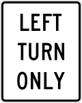 Left turn only road sign (MUTCD R4-21L)