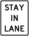 Stay in lane road sign (MUTCD R4-9)