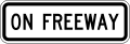 On freeway (plaque) road sign (MUTCD R5-10dP)