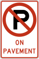 No parking on pavement road sign (MUTCD R8-3c)