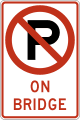 No parking on bridge road sign (MUTCD R8-3d)