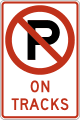 No parking on tracks road sign (MUTCD R8-3e)