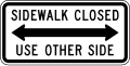 Sidewalk Closed Use Other Side road sign (MUTCD R9-10)