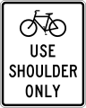Bicycles use shoulder only road sign (MUTCD R9-21)