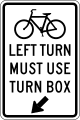Bicycle left turn must use turn box road sign (MUTCD R9-23cL)